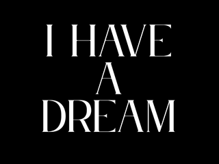 I have a dream